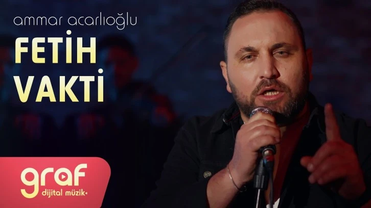 Ammar Acarlıoğlu'ndan &quot;Fetih Vakti&quot;