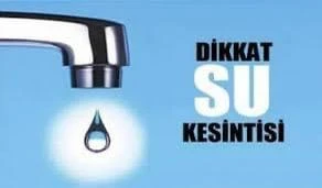 KİLİS GENELİNDE SU KESİNTİSİ YAŞANACAK