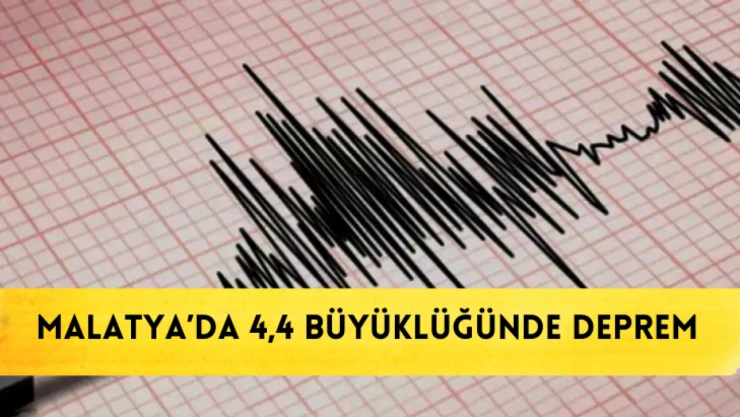 Malatya’da 4,4 büyüklüğünde deprem