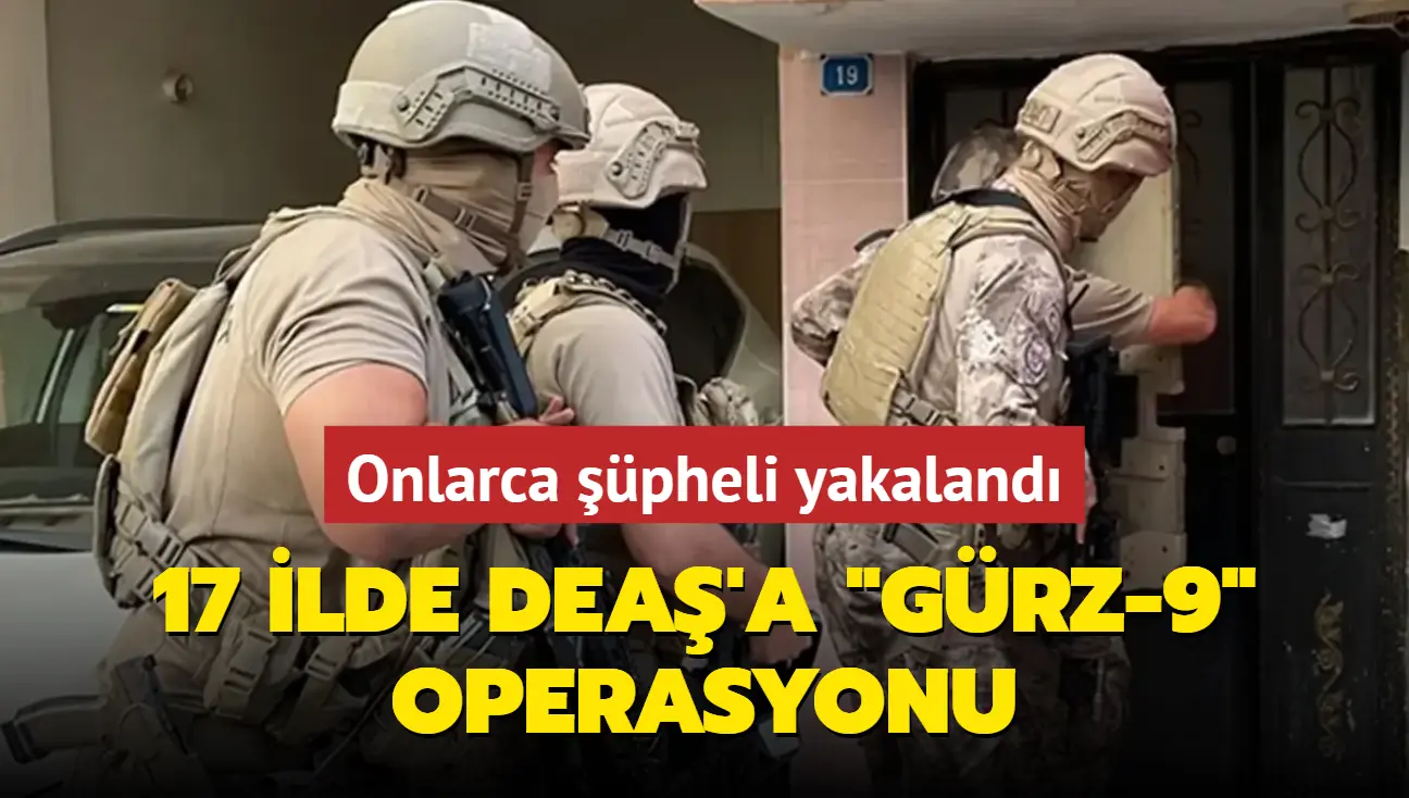 17 ilde son 5 günde DEAŞ’a yönelik operasyonlar: 65 şüpheli yakalandı