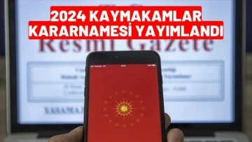 Kaymakamlar Kararnamesi Resmi Gazetede Yayınladı