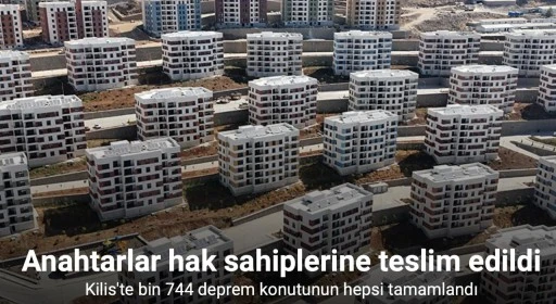 Kilis’te bin 744 deprem konutunun hepsi tamamlandı