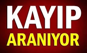 Kilis’te kayıp olan 18 yaşındaki genç aranıyor