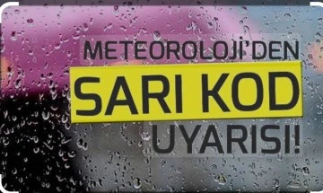 Meteoroloji’den 3 kent için sarı kodlu uyarı!