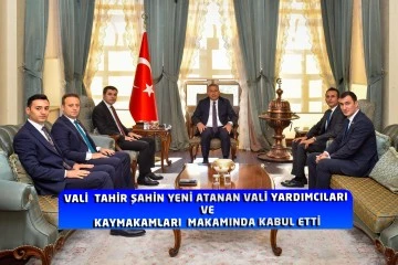 Vali Yardımcıları ve Kaymakamlar göreve başladı